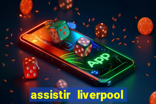 assistir liverpool x manchester city futemax